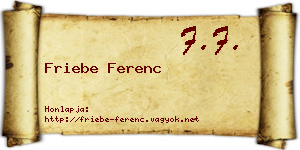 Friebe Ferenc névjegykártya